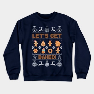 Let's Get Baked Crewneck Sweatshirt